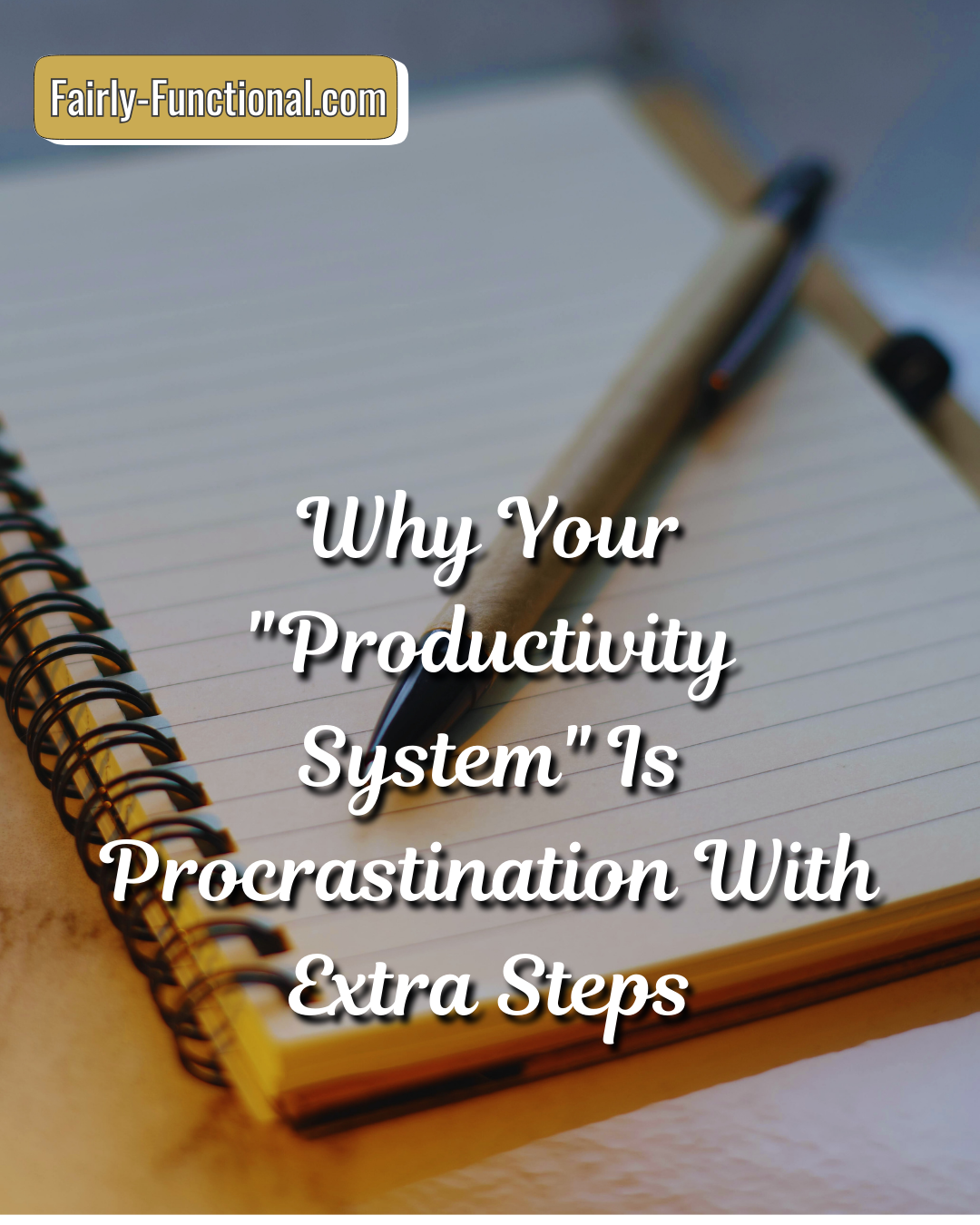 Why Your "Productivity System" Is Procrastination With Extra Steps